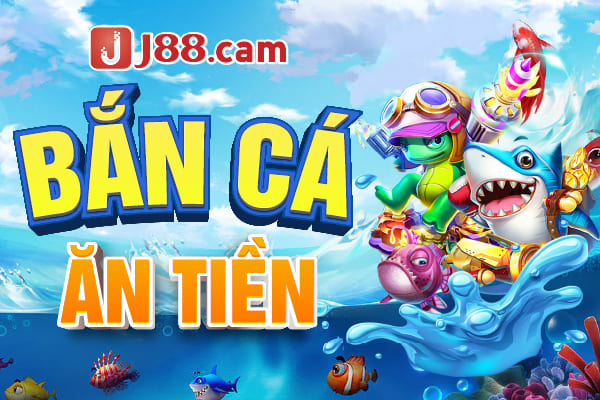 Bắn cá ăn tiền J88