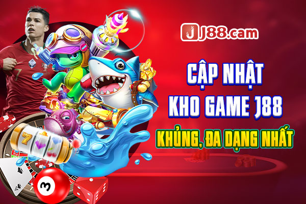 Về chúng tôi cập nhật kho game J88 khủng, đa dạng nhất