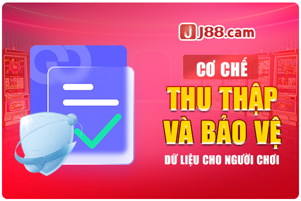 Cơ chế thu thập và bảo vệ dữ liệu cho người chơi