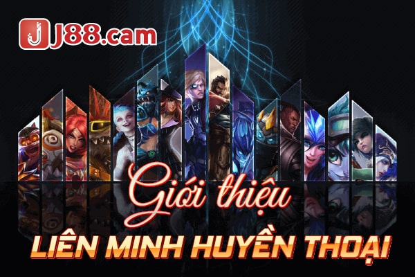 Giới thiệu về Liên Minh Huyền Thoại