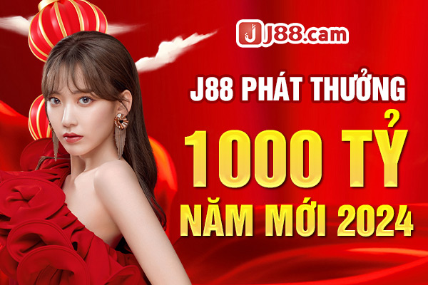 Sự kiện j88 phát thưởng 1000 tỷ năm mới