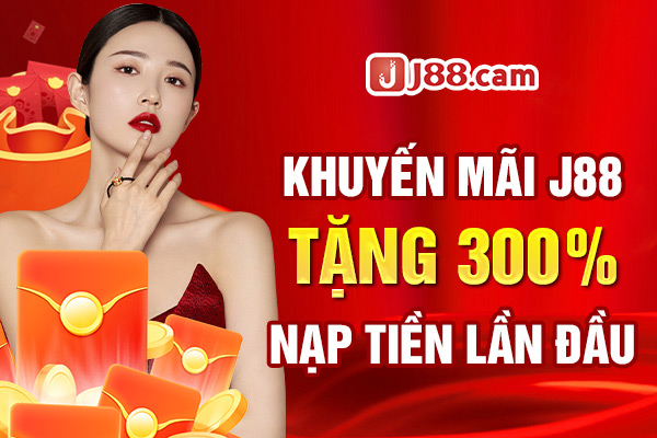 Khuyến mãi j88 tặng 300% nạp lần đầu.