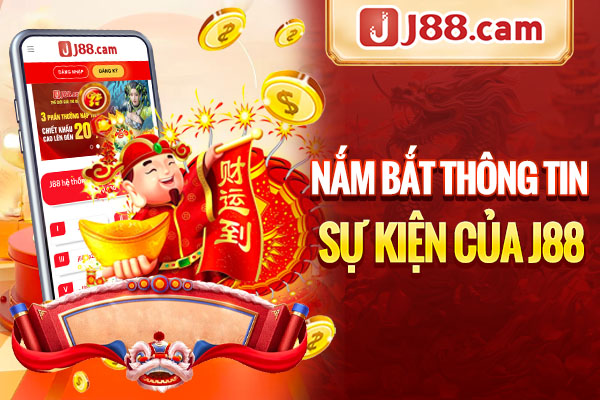 Nắm bắt thông tin sự kiện của J88