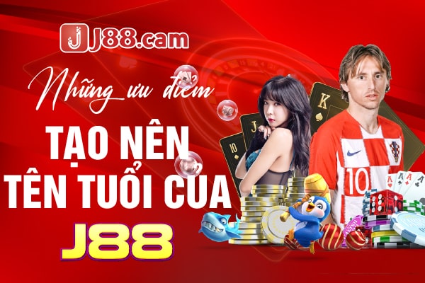 Những ưu điểm tạo nên tên tuổi của J88