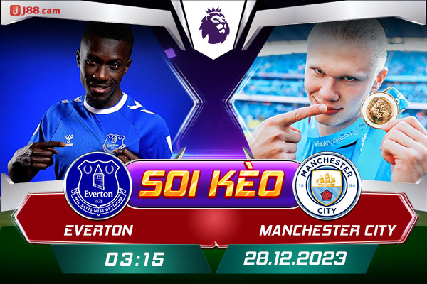 Soi kèo Everton vs Manchester City 03h15 ngày 28/12/2023