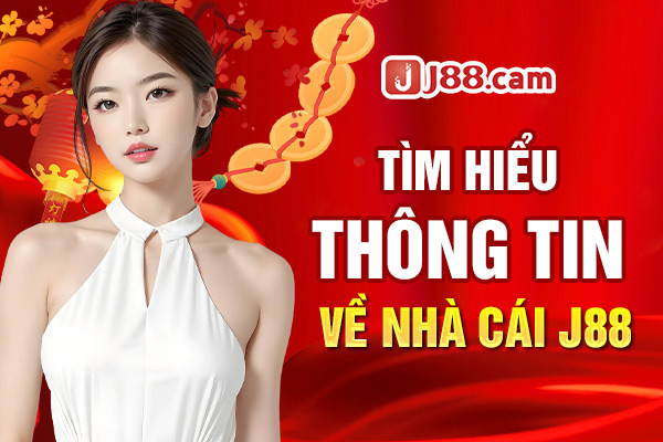 Tìm hiểu thông tin về nhà cái J88