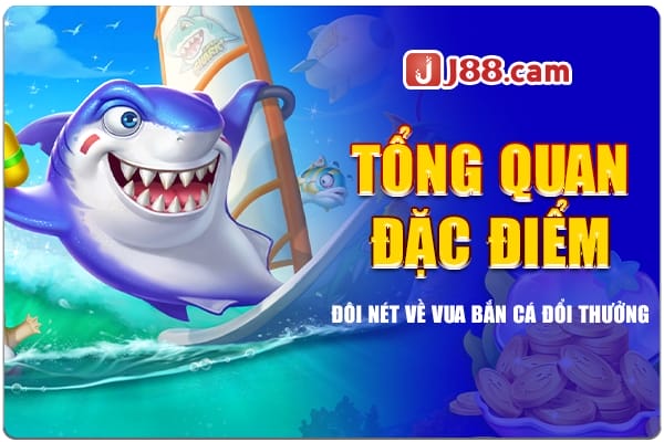 Tổng quan đặc điểm, đôi nét về cổng game Vua bắn cá đổi thưởng