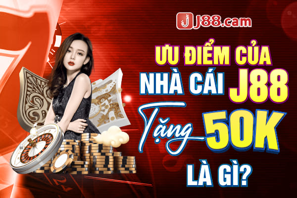 Ưu điểm của nhà cái J88