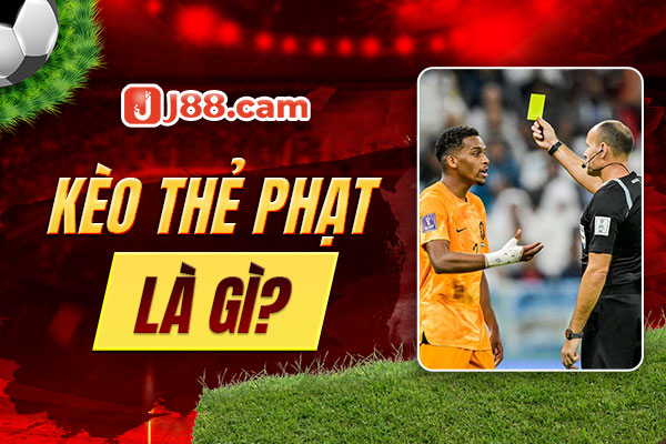 Kèo thẻ phạt là gi?