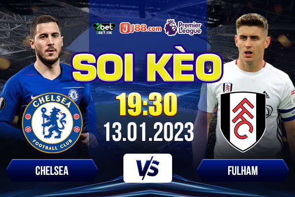 Soi kèo Chelsea vs Fulham 19:30 13/01