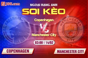 Soi kèo và nhận định FC Copenhagen vs Man City lúc 03h00 ngày 14/02/2024