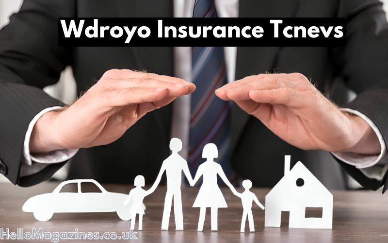 Wdroyo Insurance Tcnevs: Comprehensive Guide -